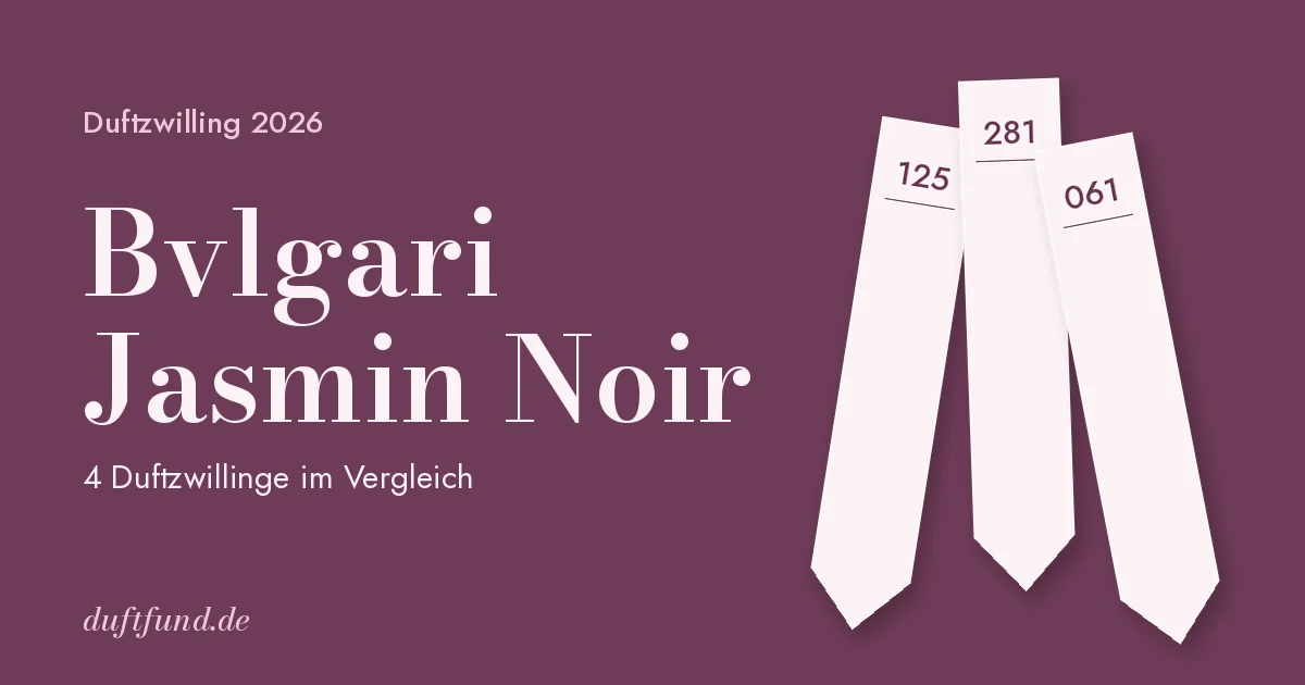 Bvlgari Jasmin Noir – Duftzwillinge 2026